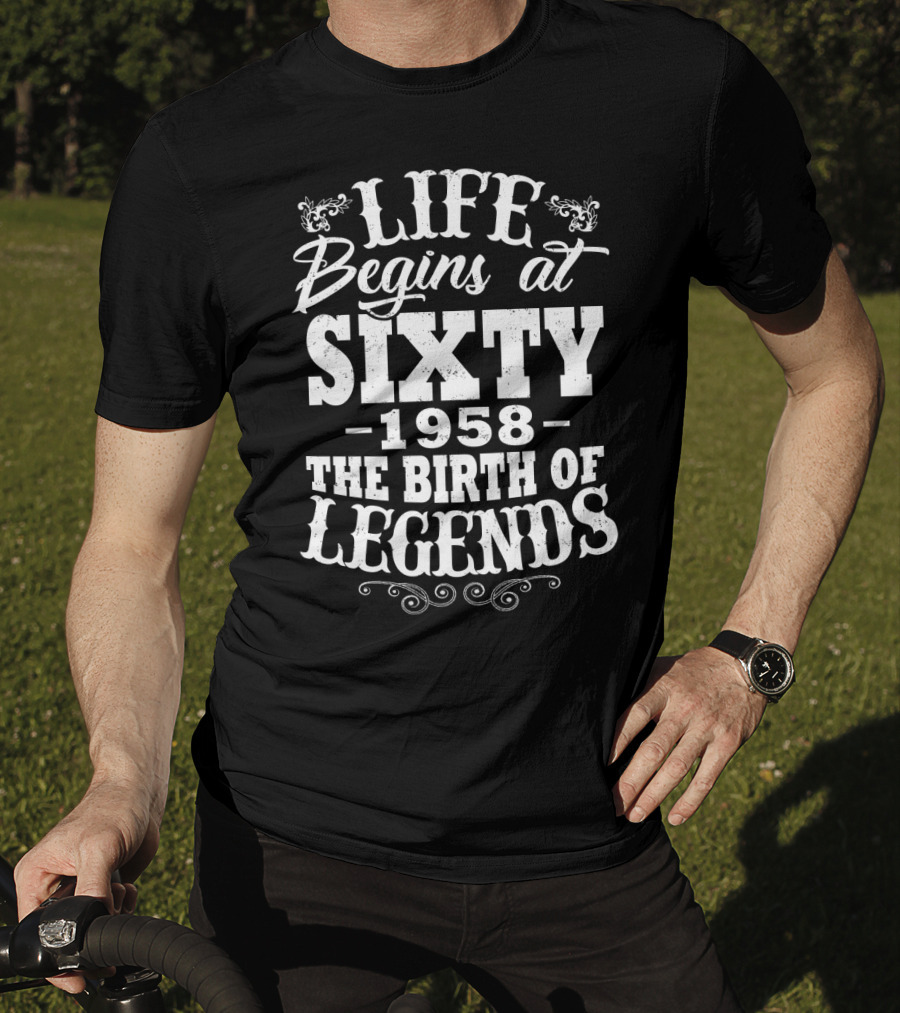 Life Begins At Sixty 1958 The Birth Of Legends T-Shirt