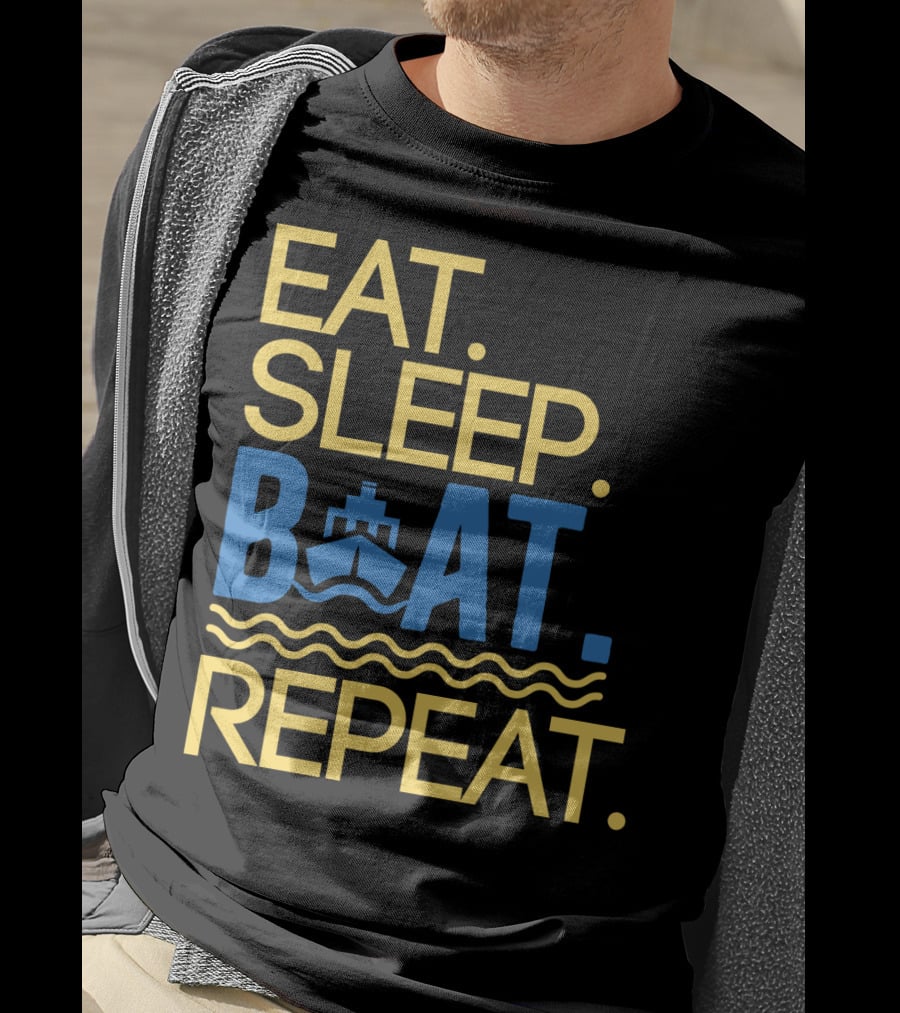 Eat Sleep Boat Repeat Ship Waves Ocean Life T-Shirt