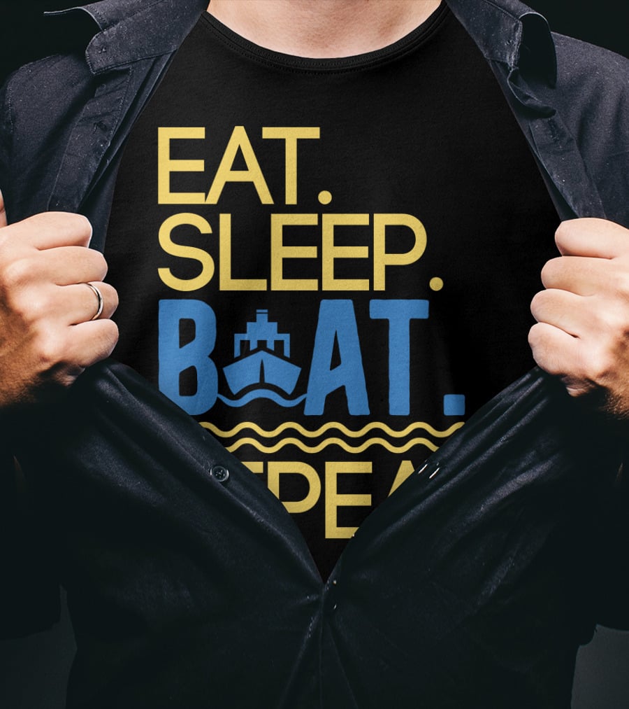 Eat Sleep Boat Repeat Ship Waves Ocean Life T-Shirt