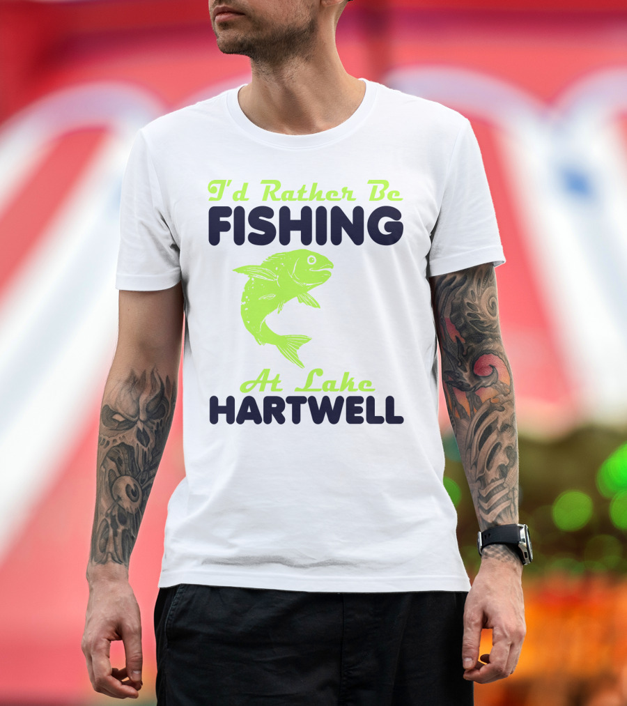 I'd Rather Be Fishing at Lake Hartwell T-Shirt