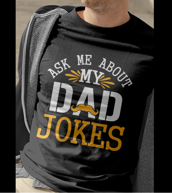 Ask Me About My Dad Jokes Mustache T-Shirt
