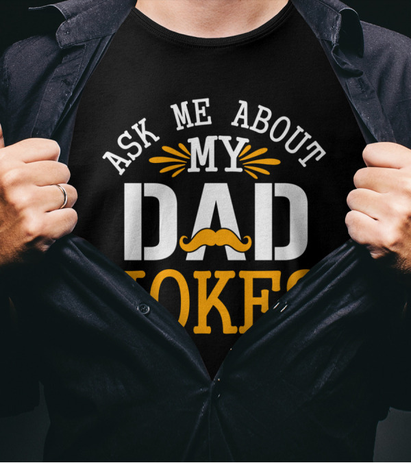 Ask Me About My Dad Jokes Mustache T-Shirt