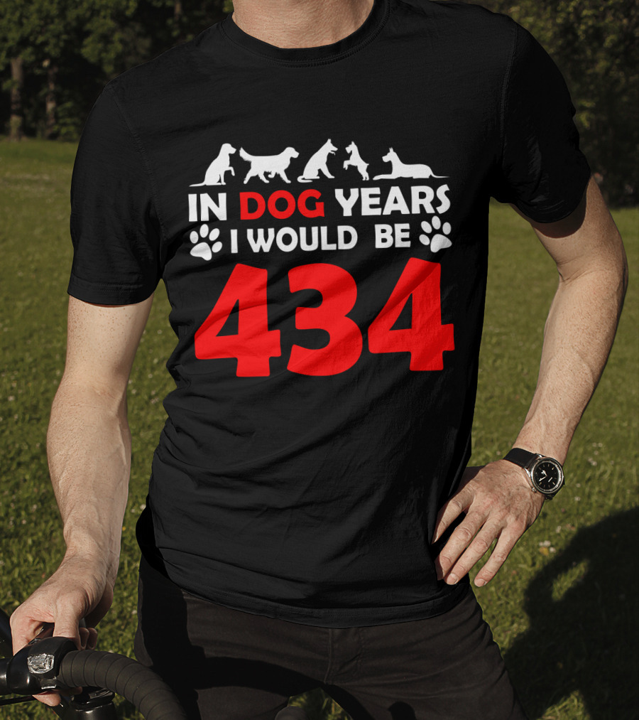 In Dog Years I Would Be 434 With Animal Silhouettes And Paw Prints T-Shirt