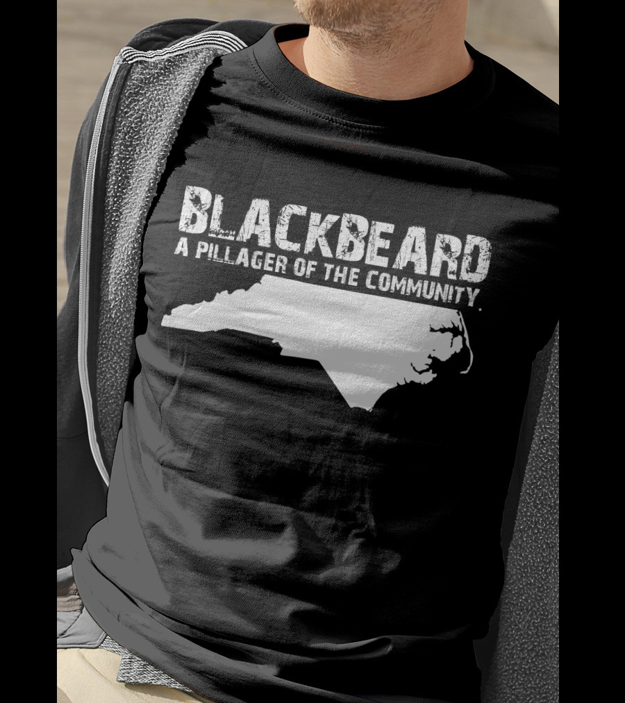 Blackbeard A Pillager Of The Community North Carolina Map T-Shirt