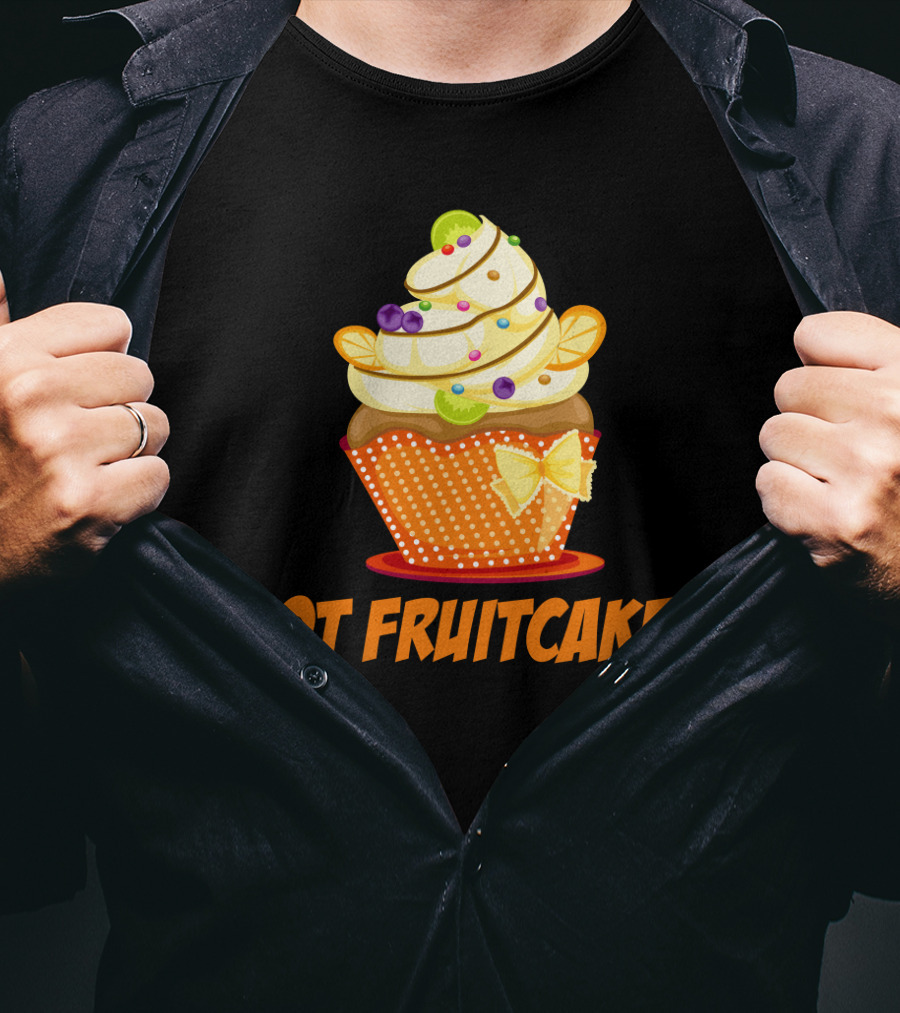 Got Fruitcake Colorful Cupcake T-Shirt