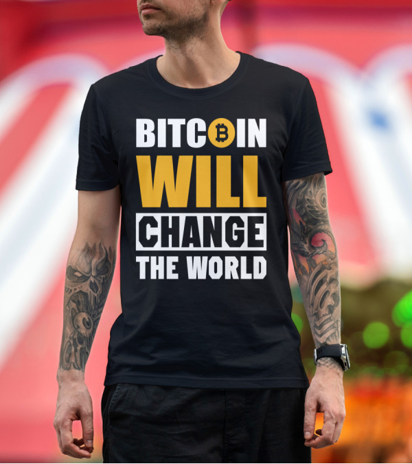 Premium T-Shirt: Bitcoin Will Change the World T-Shirt Bitcoin Will Change the World T-Shirt