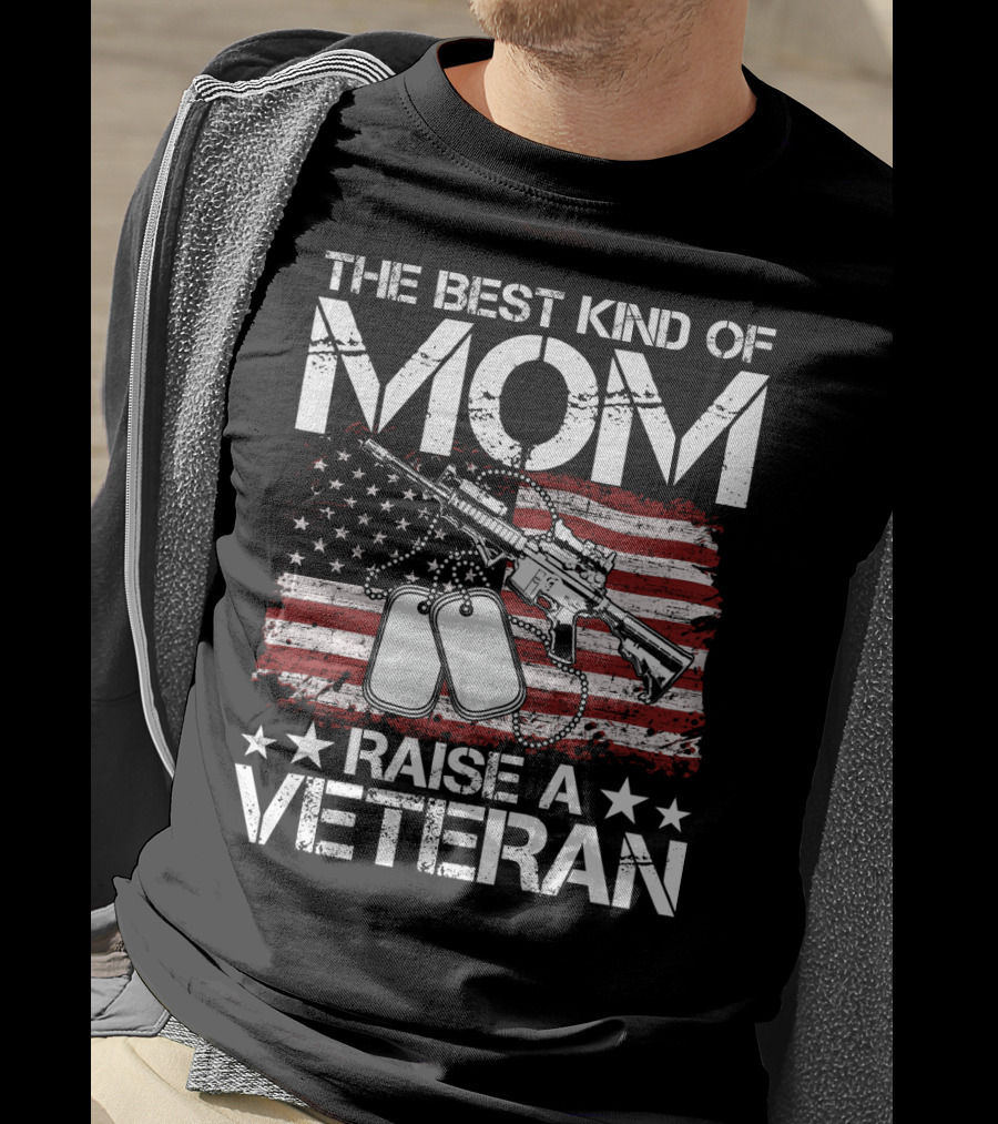 The Best Kind Of Mom Raise A Veteran American Flag Rifle Dog Tags T-Shirt