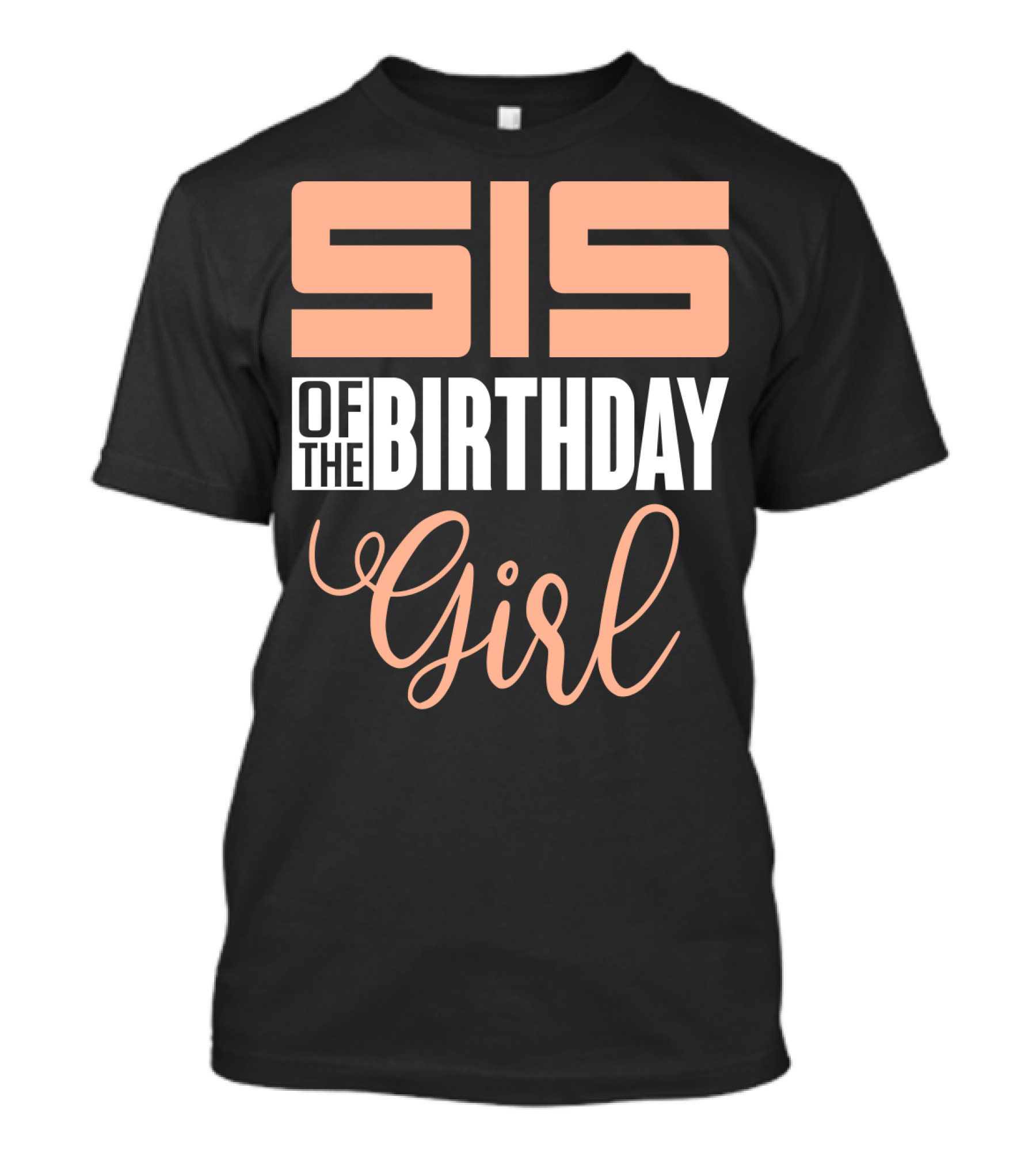 Sis Of The Birthday Girl Family Celebration Event Party T-Shirt