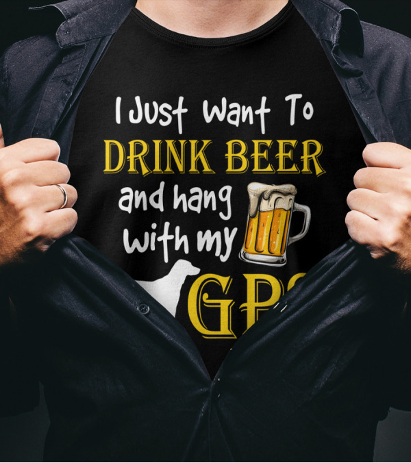 I Just Want To Drink Beer And Hang With My GPS Dog Silhouette Beer Mug T-Shirt