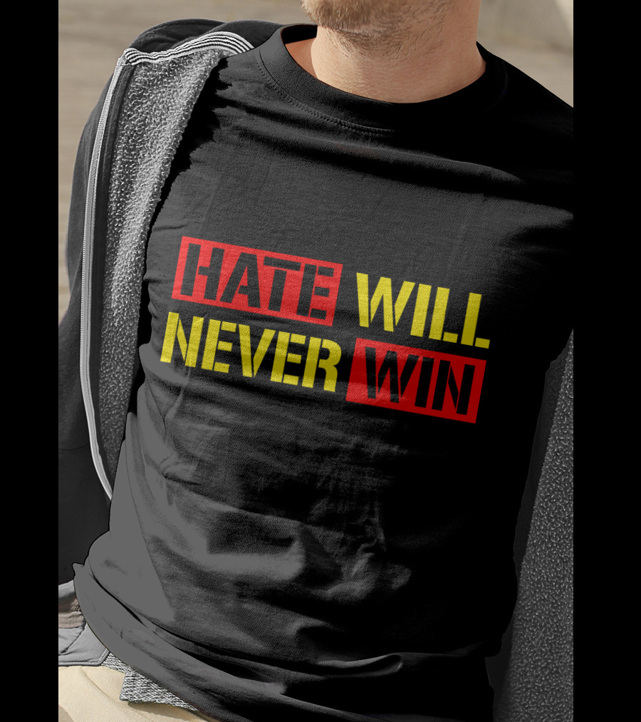Hate Will Never Win T-Shirt