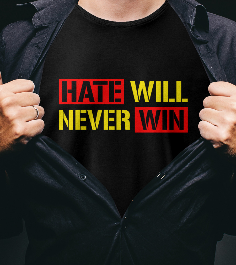 Hate Will Never Win T-Shirt