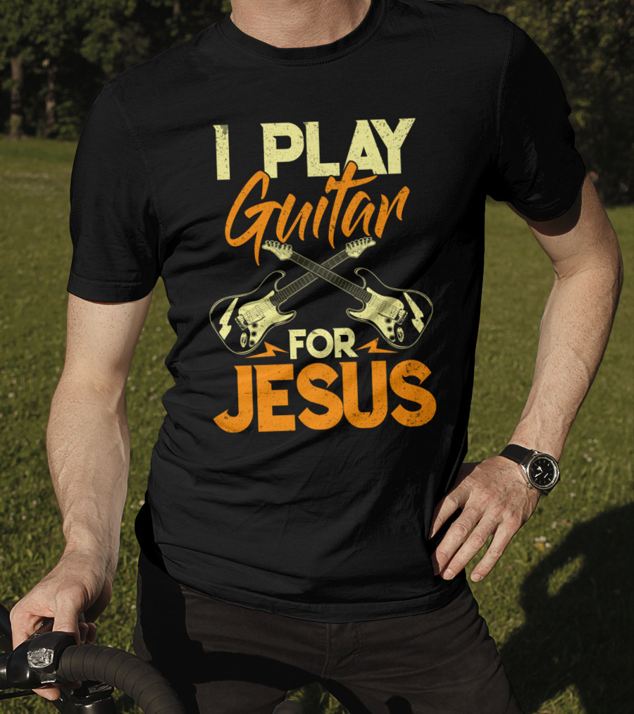 I Play Guitar For Jesus Electric Crossed Guitars T-Shirt