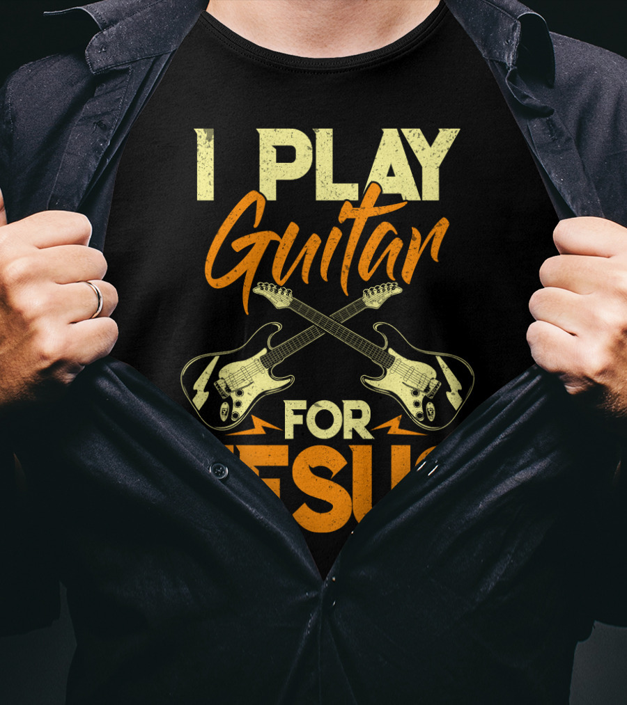 I Play Guitar For Jesus Electric Crossed Guitars T-Shirt
