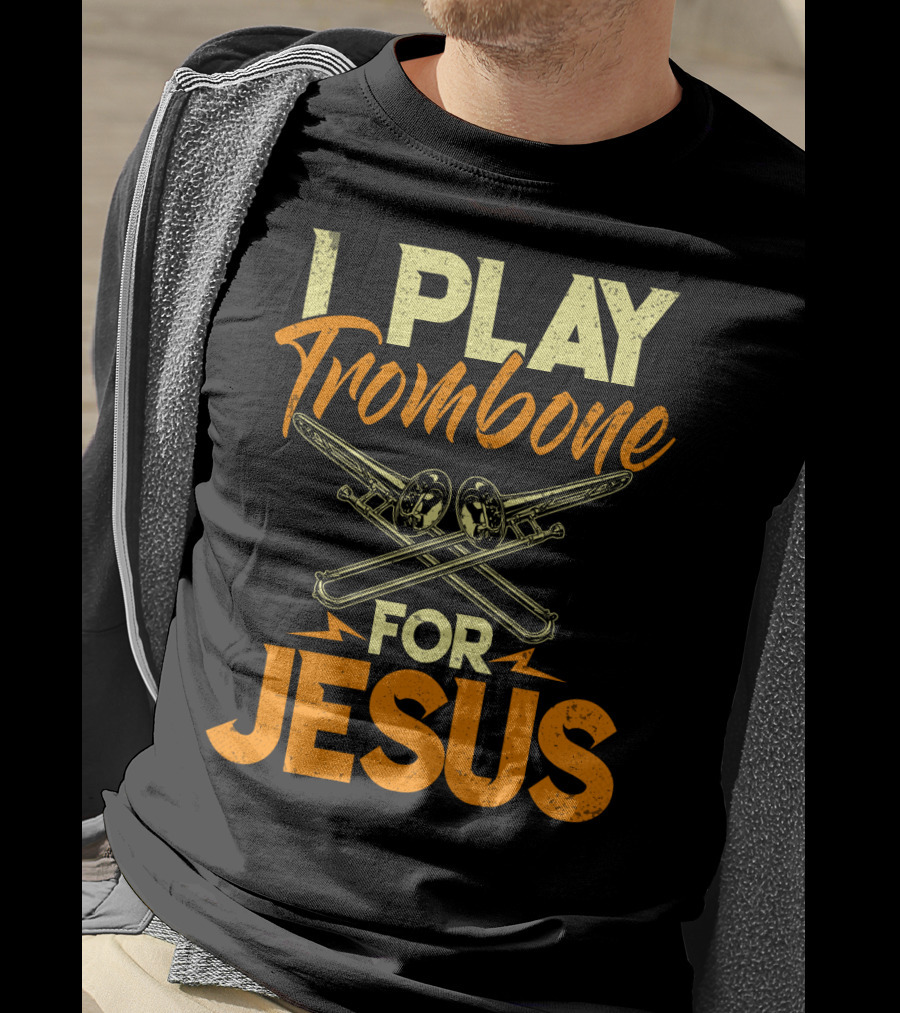 I Play Trombone For Jesus With Crossed Trombones T-Shirt