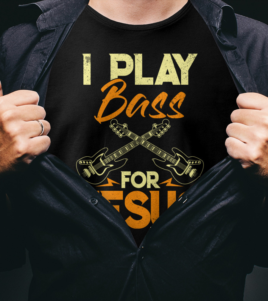 I Play Bass For Jesus Bass Guitar Crossed Guitars T-Shirt