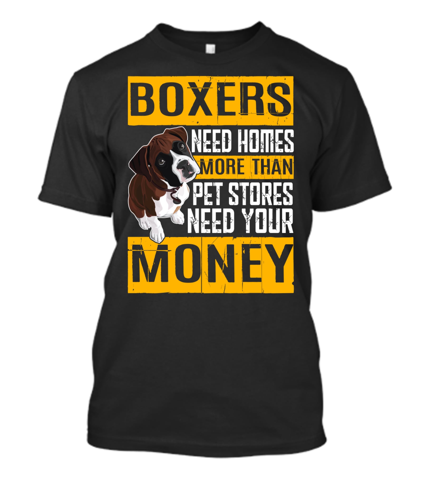 Boxers Need Homes More Than Pet Stores Need Your Money Puppy Appeal T-Shirt