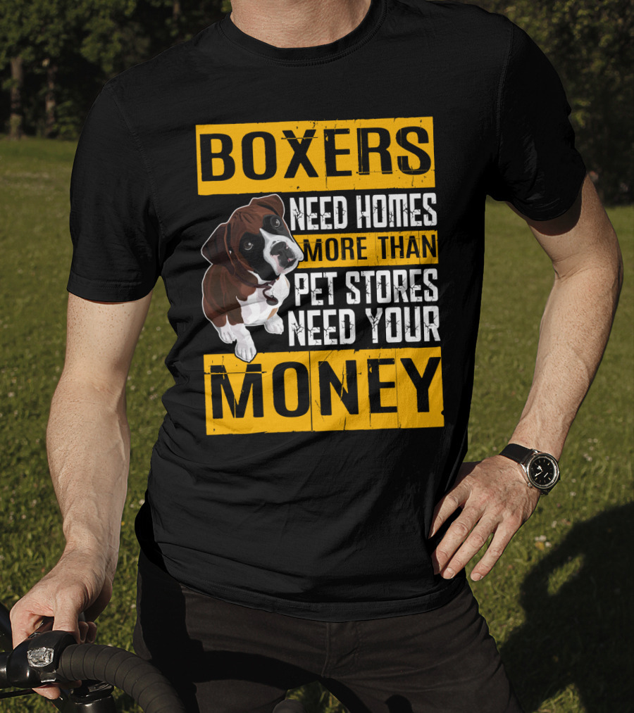 Boxers Need Homes More Than Pet Stores Need Your Money Puppy Appeal T-Shirt