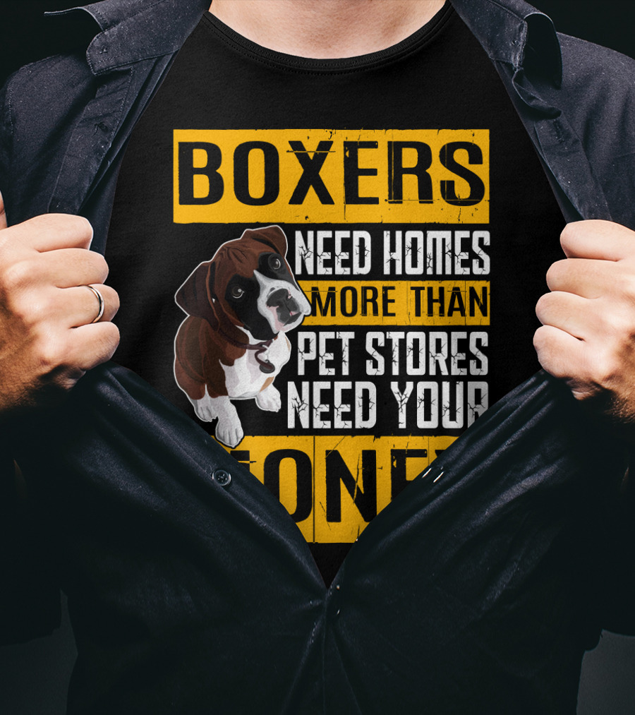 Boxers Need Homes More Than Pet Stores Need Your Money Puppy Appeal T-Shirt
