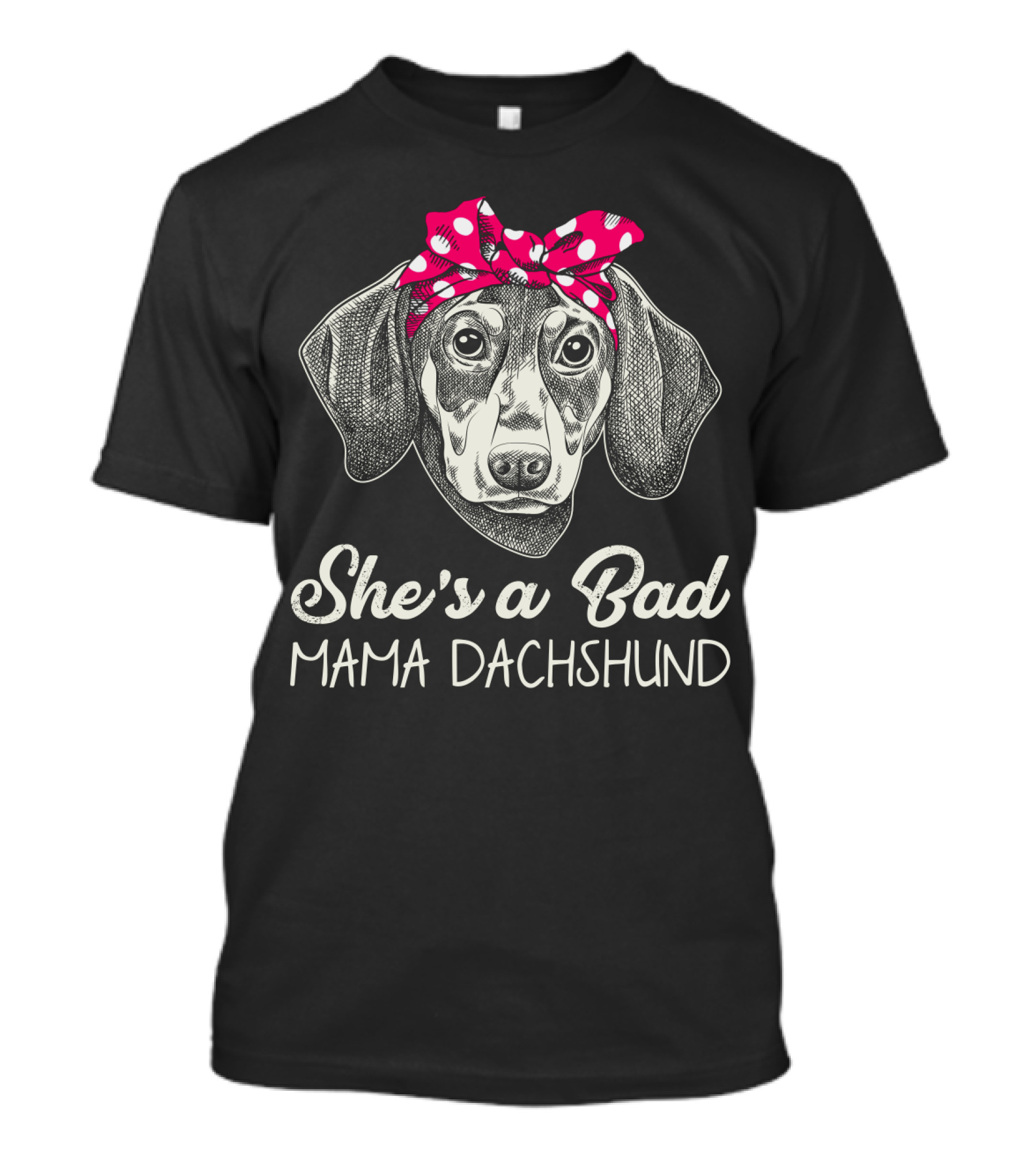 She's A Bad Mama Dachshund T-Shirt