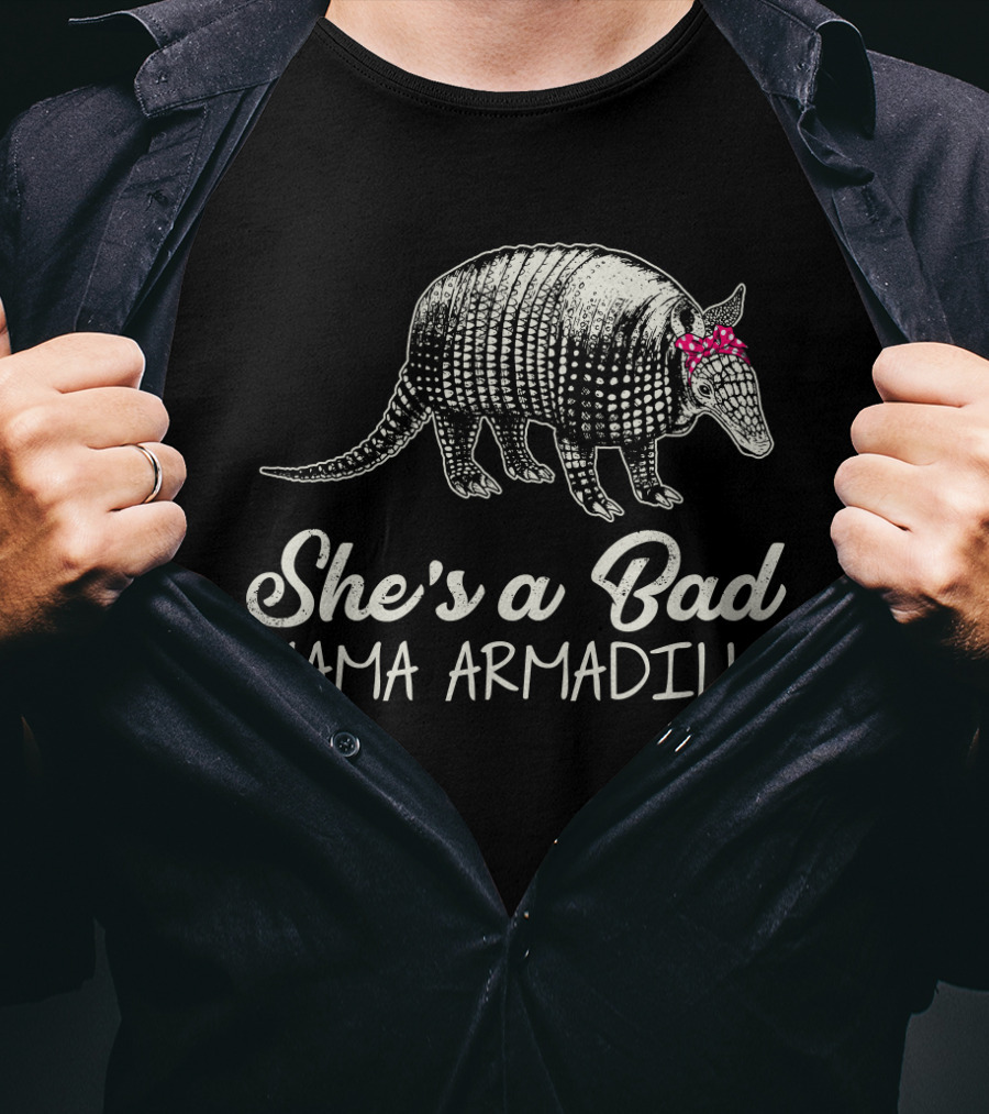 She's A Bad Mama Armadillo T-Shirt