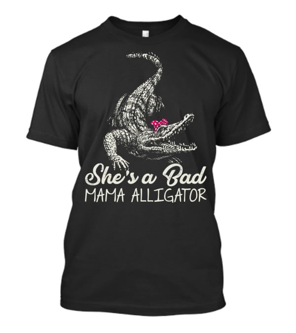 She's A Bad Mama Alligator With Pink Bow T-Shirt