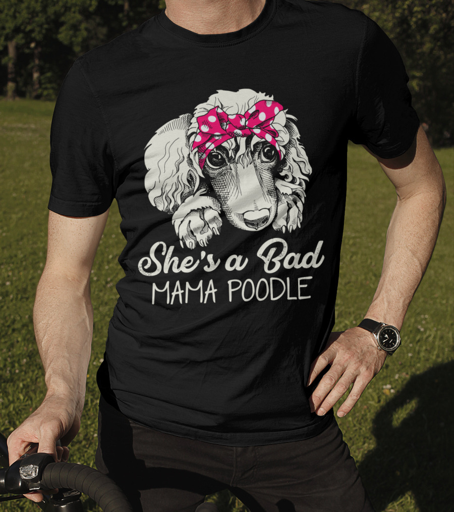 She's A Bad Mama Poodle With Pink Polka Dot Headband T-Shirt