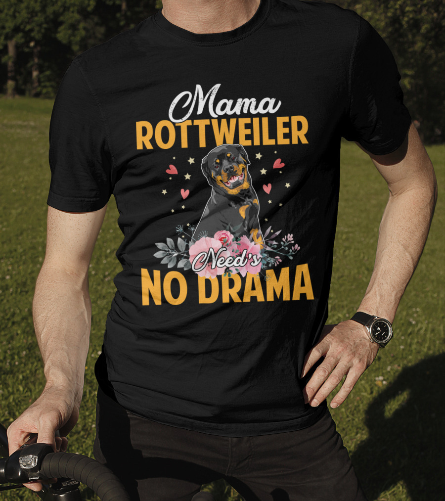 Mama Rottweiler Need's No Drama With Hearts And Floral T-Shirt