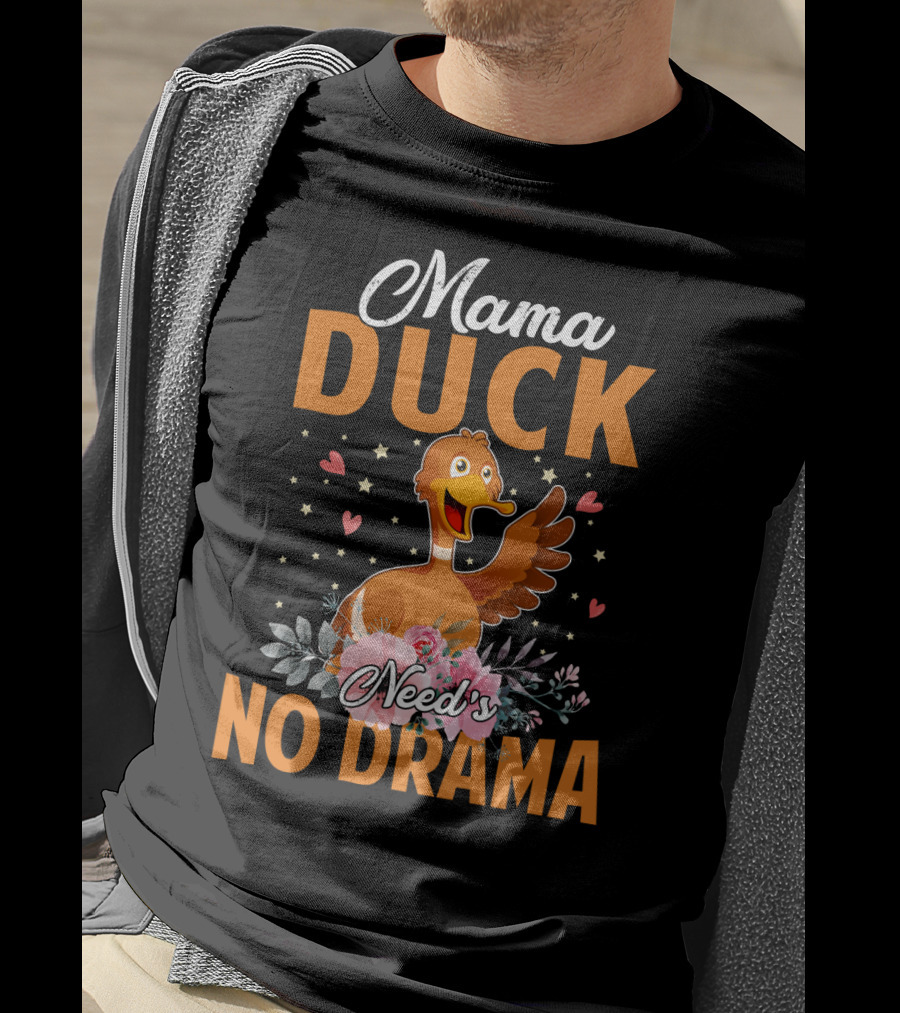 Mama Duck Need's No Drama Cute Hearts And Flowers T-Shirt