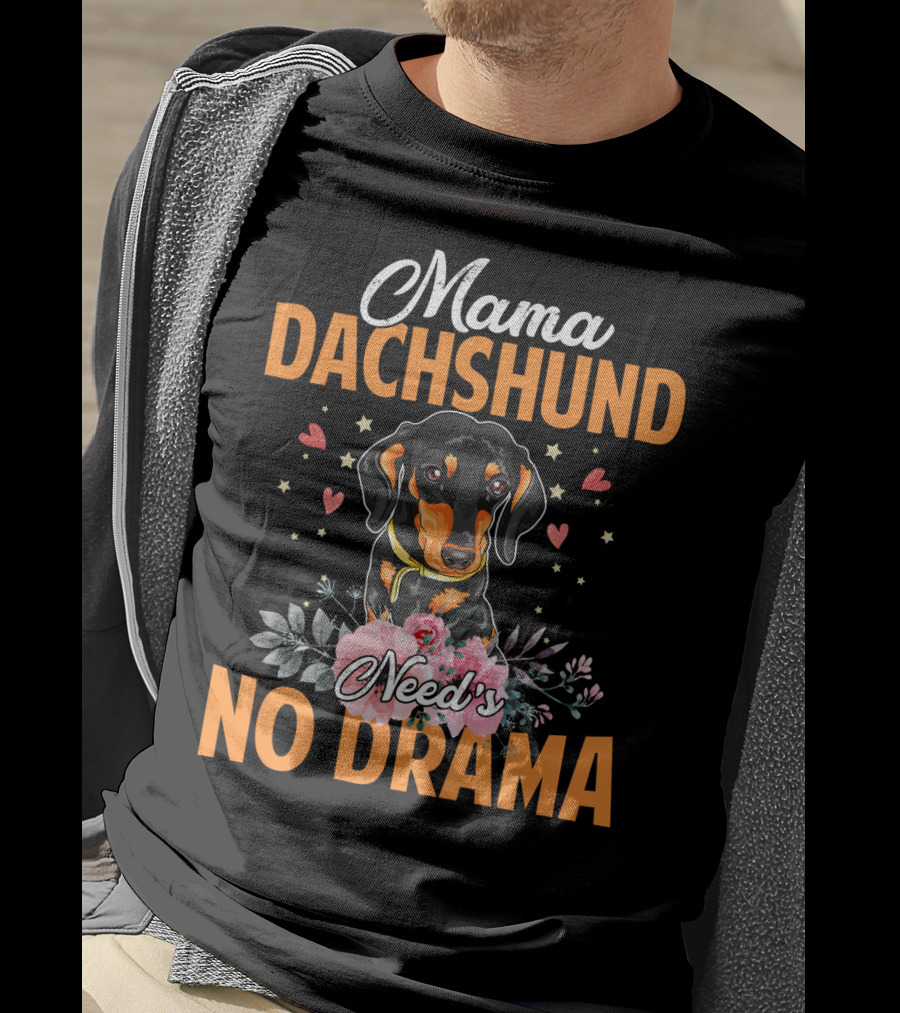 Mama Dachshund Need's No Drama Hearts Flowers Star Accents T-Shirt