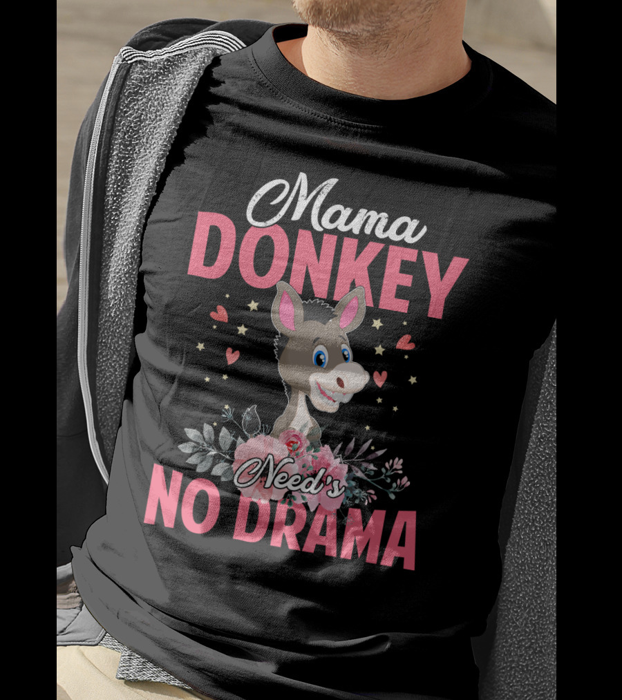 Mama Donkey Need's No Drama Hearts And Flowers T-Shirt