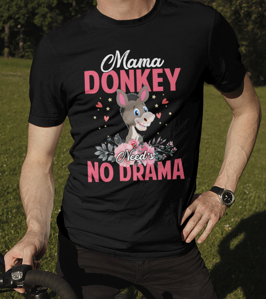 Mama Donkey Need's No Drama Hearts And Flowers T-Shirt