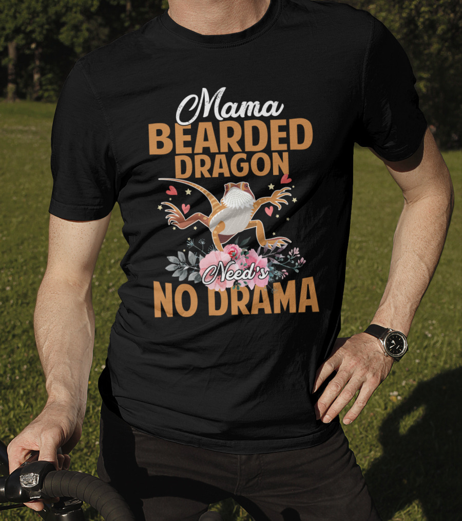 Mama Bearded Dragon Needs No Drama With Hearts And Flowers T-Shirt