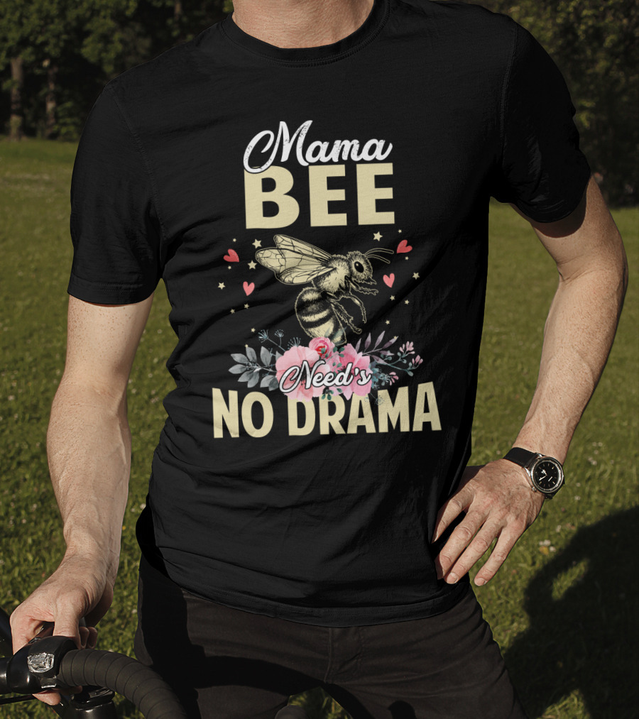 Mama Bee Needs No Drama Floral Hearts T-Shirt