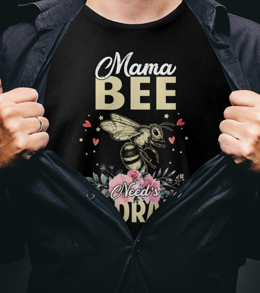 Mama Bee Needs No Drama Floral Hearts T-Shirt
