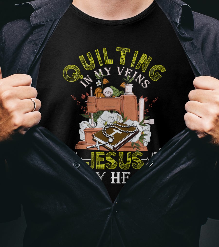 Quilting In My Veins Sewing Machine Jesus Cross In My Heart T-Shirt