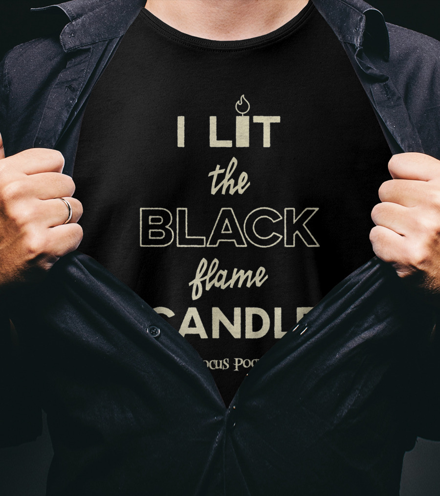 I Lit The Black Flame Candle Hocus Pocus T-Shirt