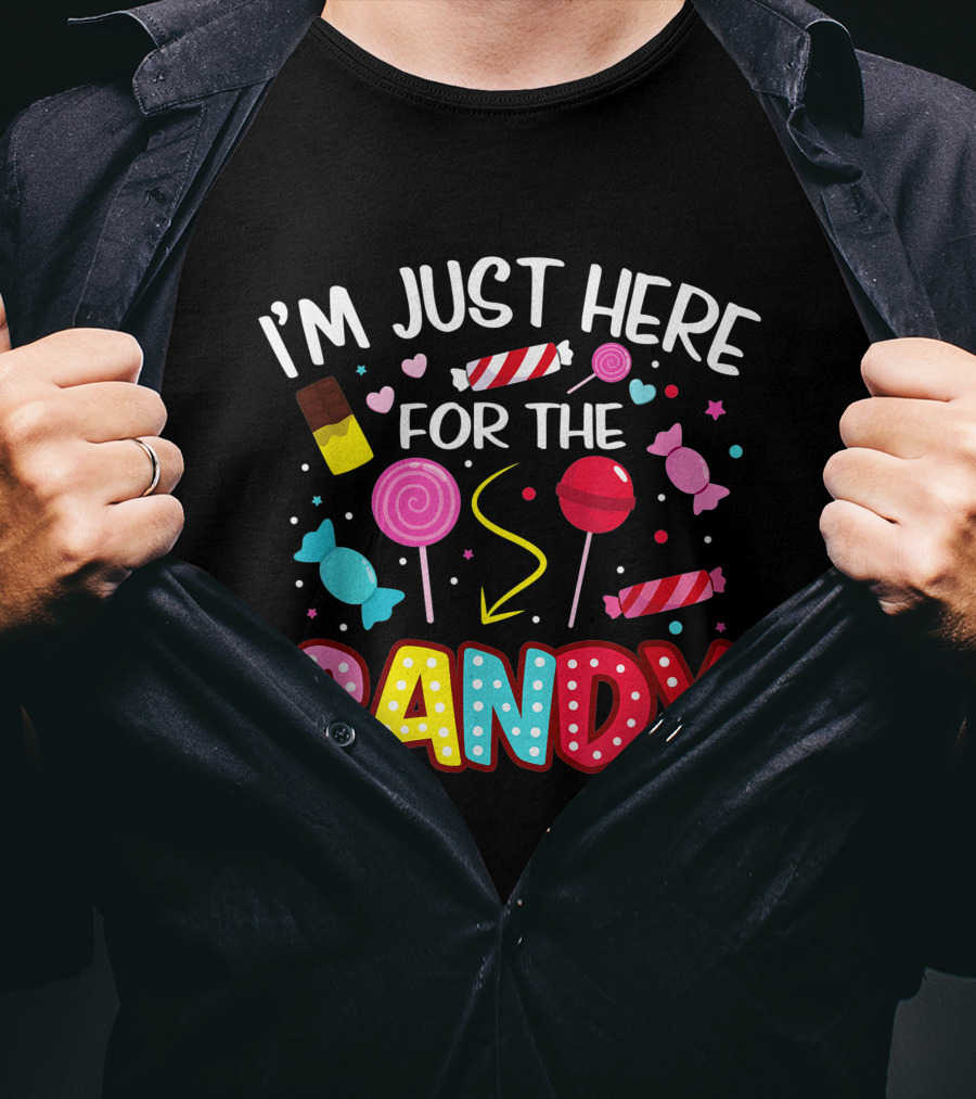 I'm Just Here For The Candy Halloween Sweets Lollipop Chocolate Fun T-Shirt