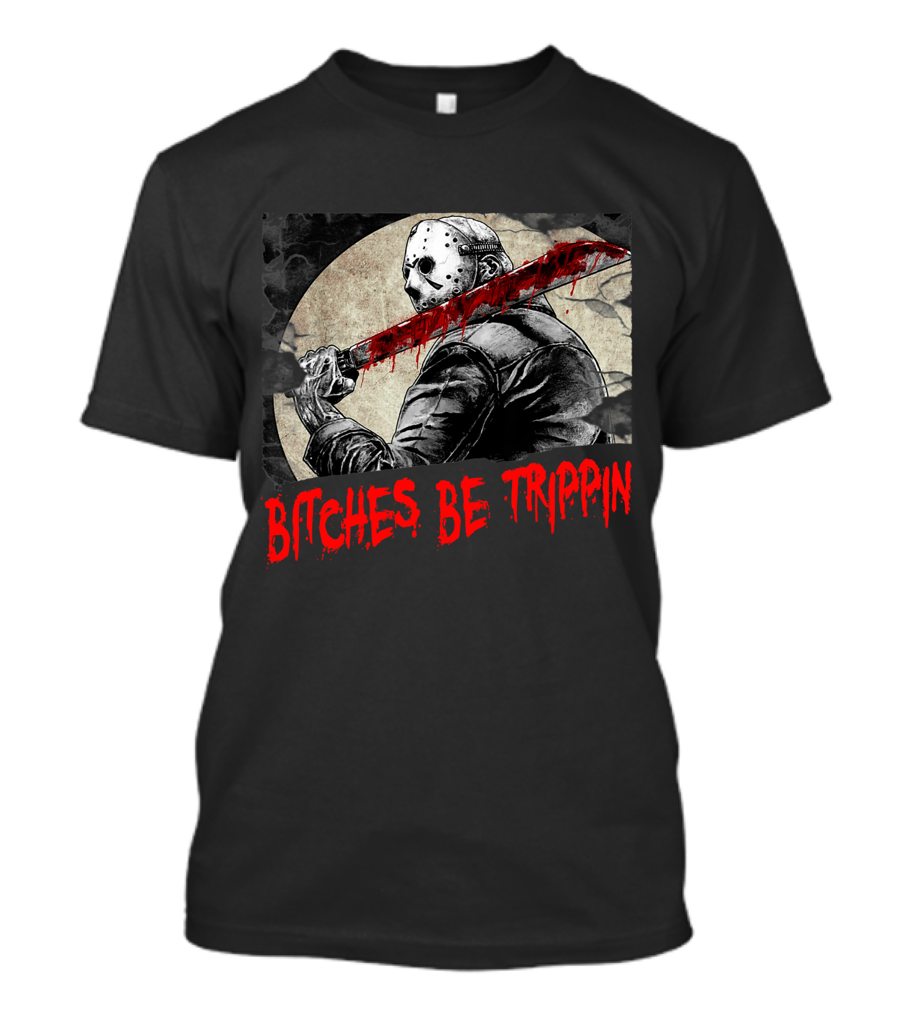 Bitches Be Trippin Halloween Horror Slasher Humor T-Shirt