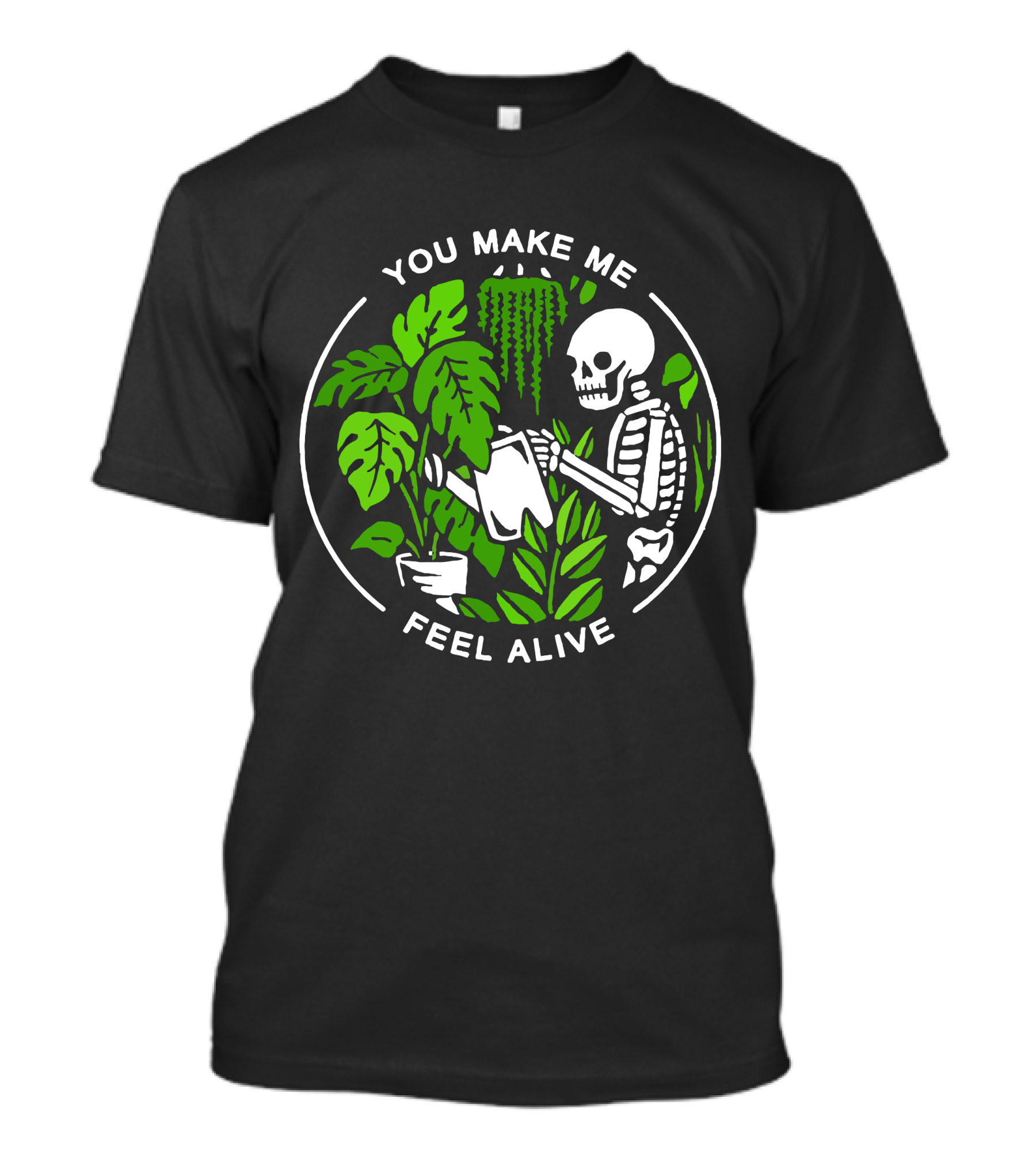You Make Me Feel Alive Skeleton Watering Plants Halloween Skull T-Shirt