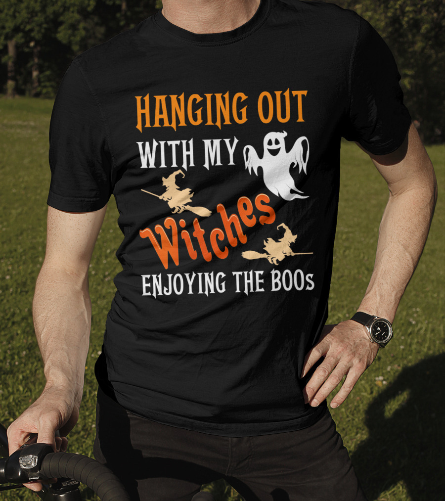 Hanging Out With My Witches Enjoying The Boos Ghost And Broomstick Fun T-Shirt