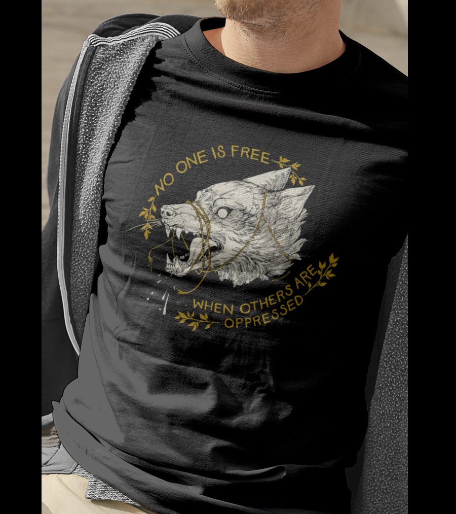 No One Is Free When Others Are Oppressed Wolf Resist Merch T-Shirt