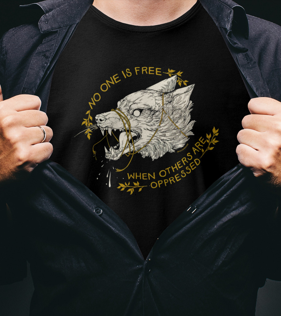 No One Is Free When Others Are Oppressed Wolf Resist Merch T-Shirt