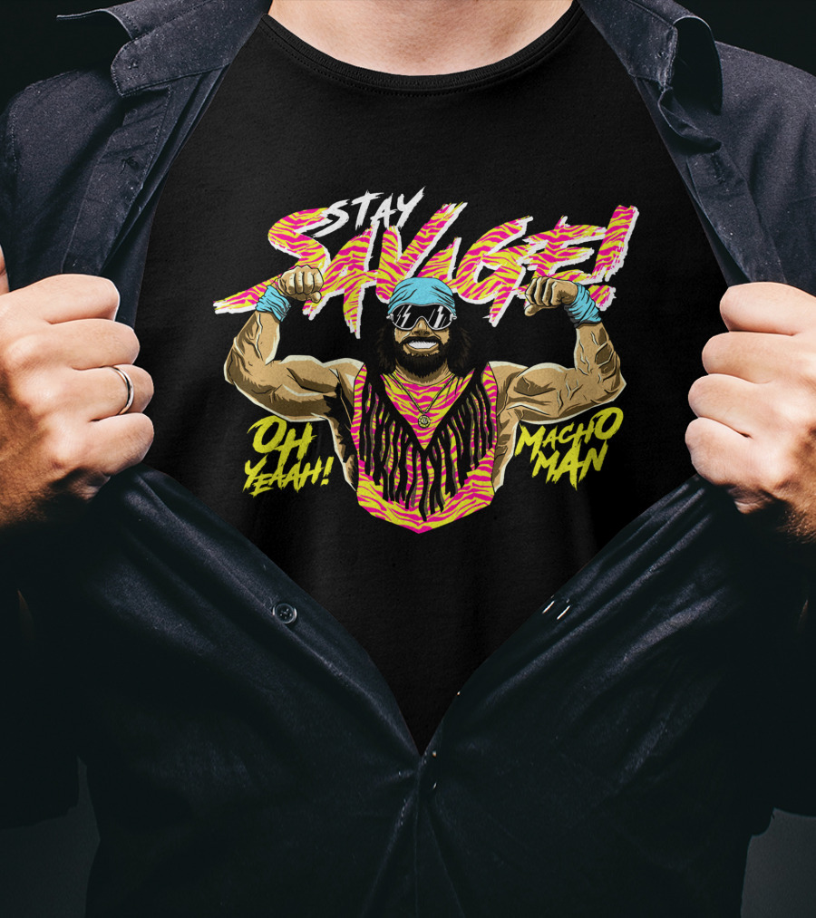 Stay Savage OH Yeah Macho Man T-Shirt