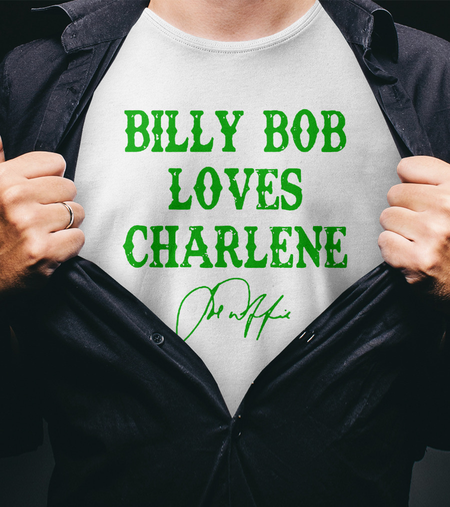Billy Bob Loves Charlene T-Shirt