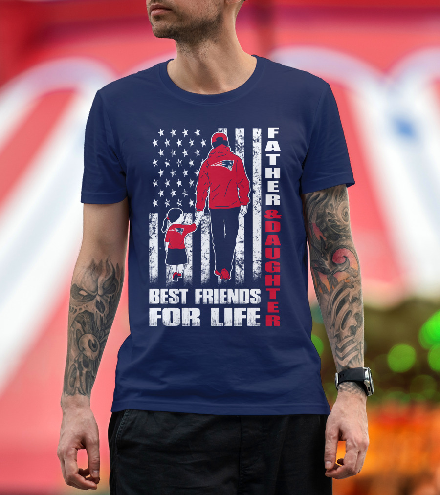 Father and Daughter Best Friends for Life Patriots Flag T-Shirt