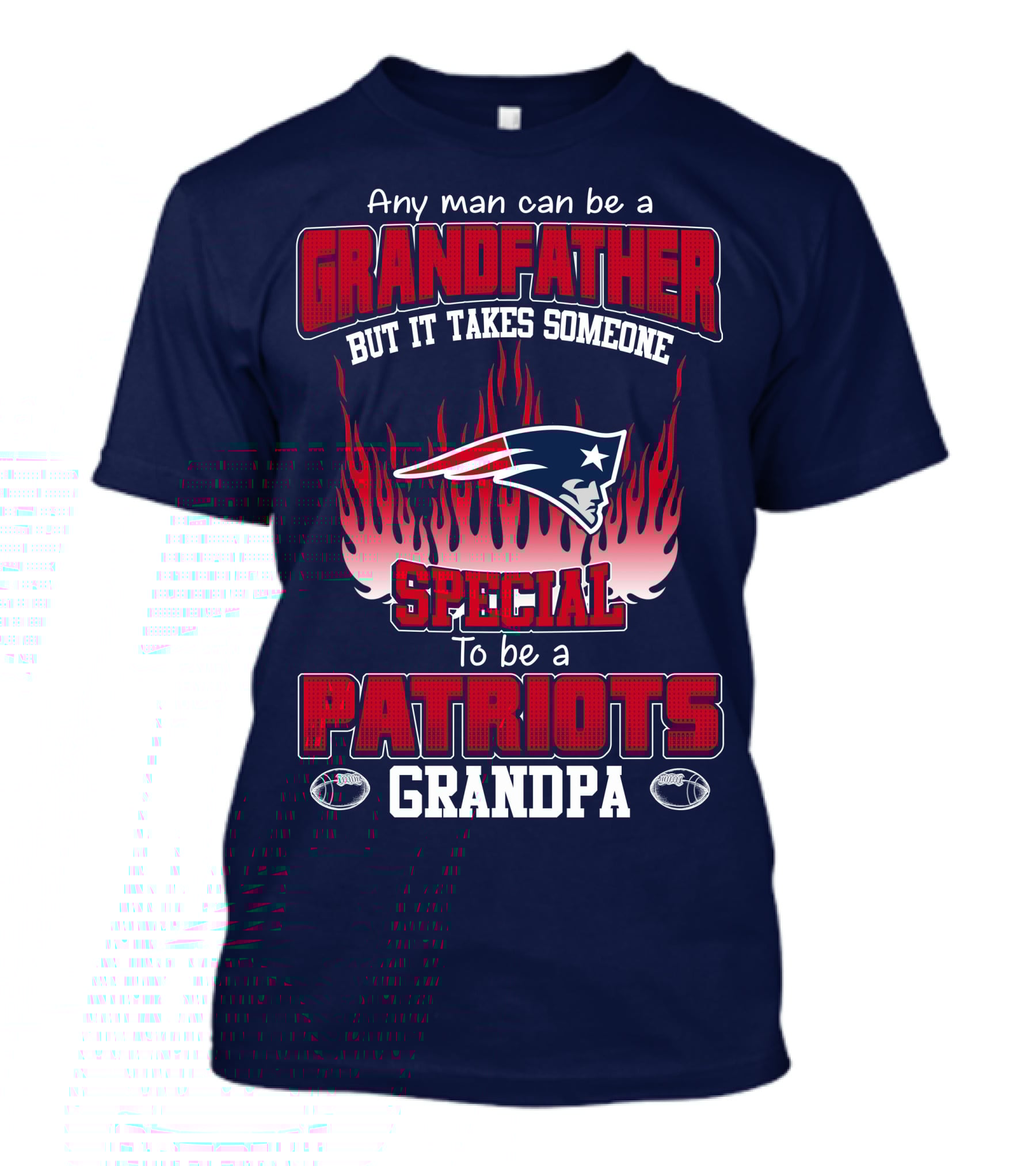 Any Man Can Be A Grandfather But It Takes Someone Special To Be A Patriots Grandpa T-Shirt