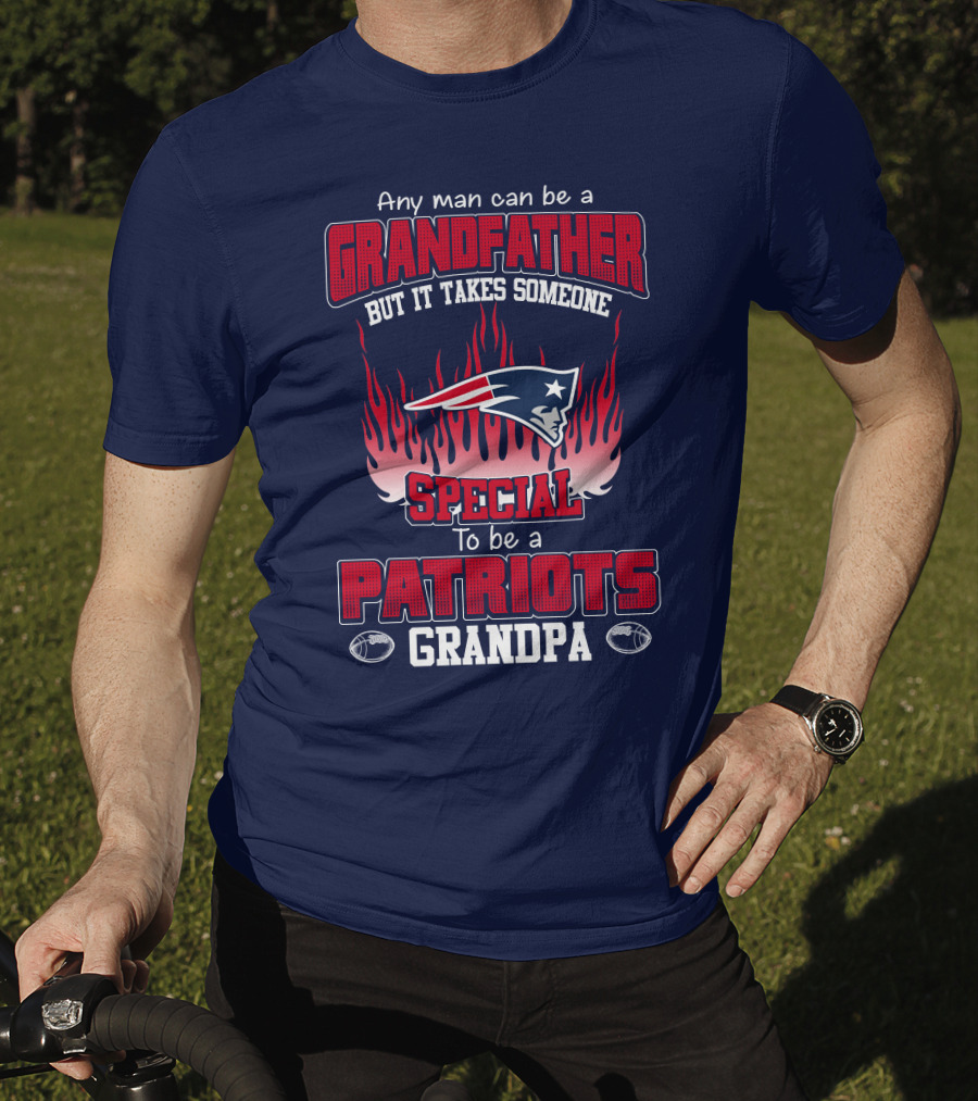 Any Man Can Be A Grandfather But It Takes Someone Special To Be A Patriots Grandpa T-Shirt