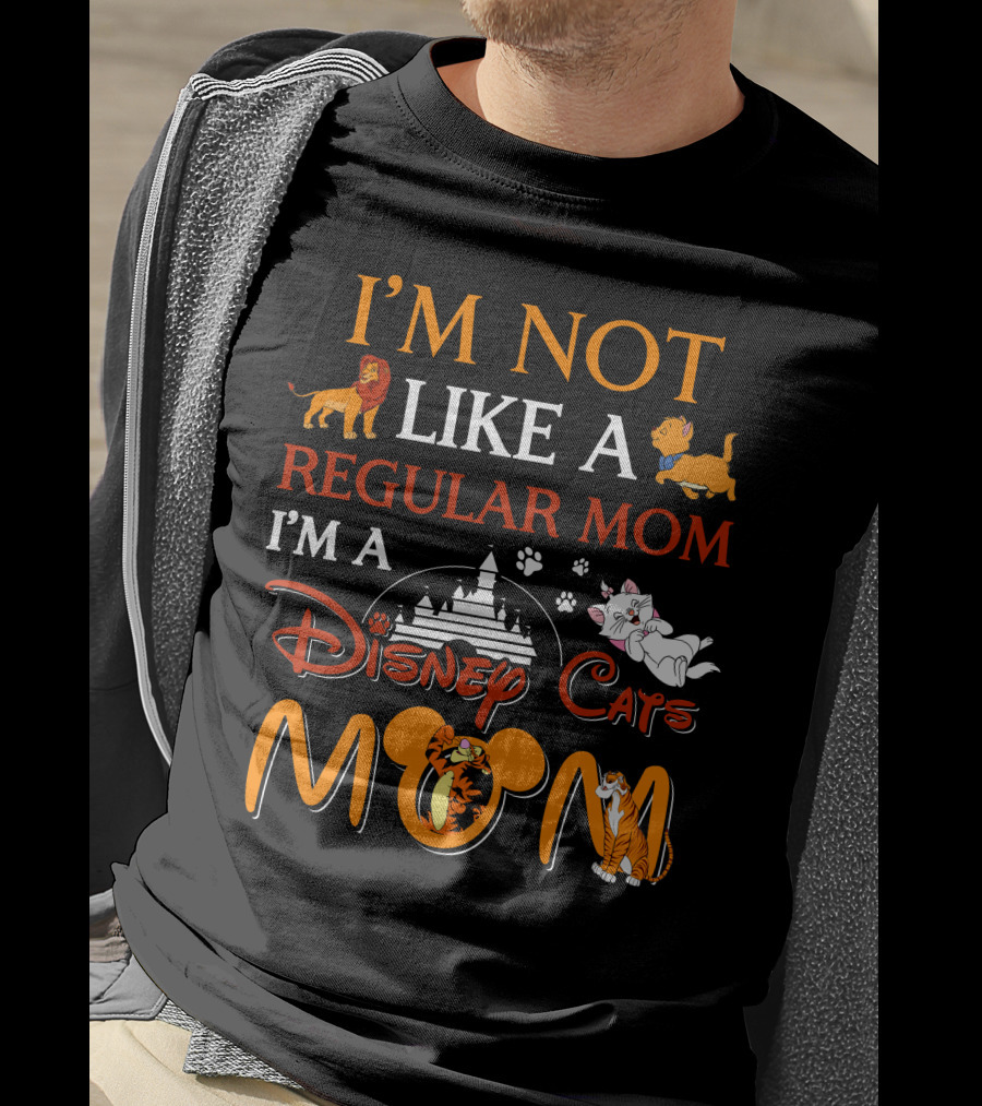 I'm Not Like A Regular Mom I'm A Disney Cats Mom T-Shirt