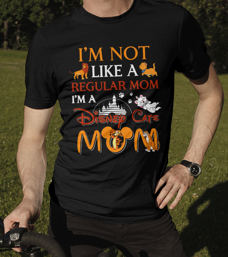 I'm Not Like A Regular Mom I'm A Disney Cats Mom T-Shirt