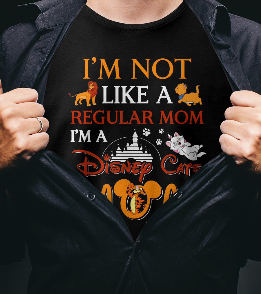 I'm Not Like A Regular Mom I'm A Disney Cats Mom T-Shirt